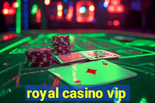 royal casino vip